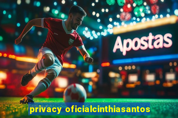 privacy oficialcinthiasantos